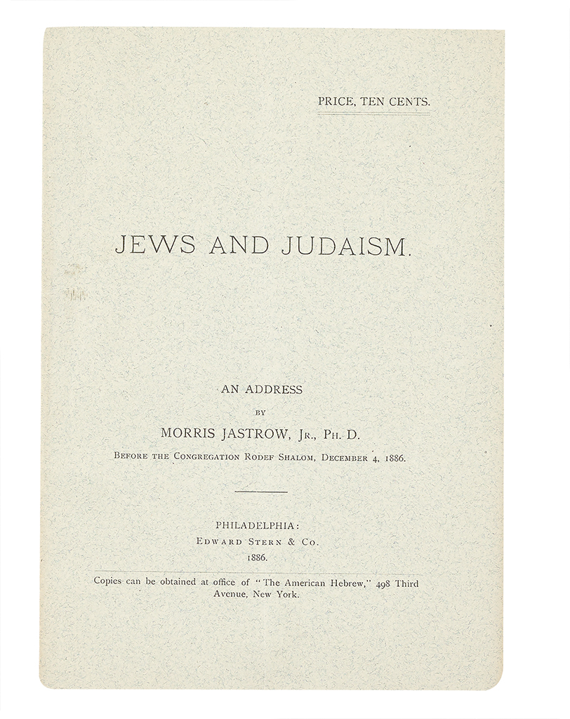 (JUDAICA.) Jastrow, Morris, Jr. Jews and Judaism: An Address . . . before the Congregation Rodef Shalom.